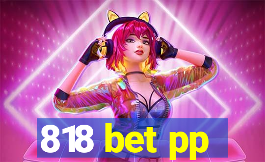 818 bet pp